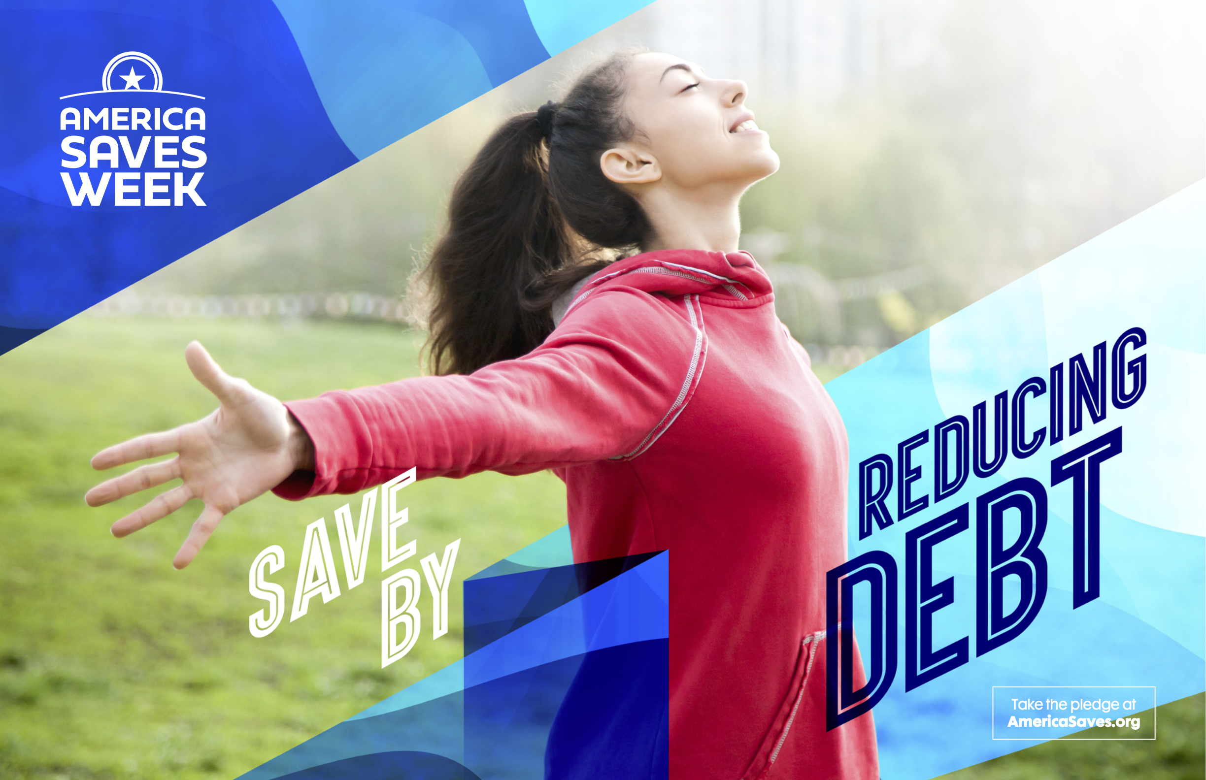 America Saves Week. Save by reducing debt. Take the pledge of AmericaSaves.org