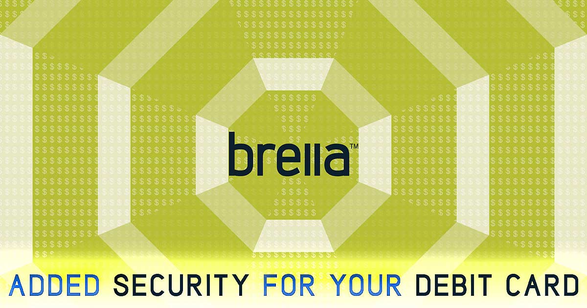 Brella. Added security for your debit card.